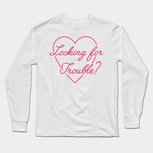 Trouble Long Sleeve T-Shirt